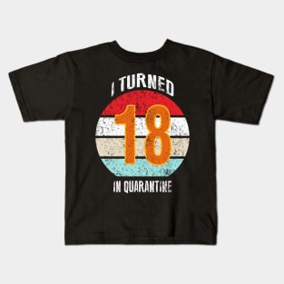 18th birthday in quarantine Kids T-Shirt